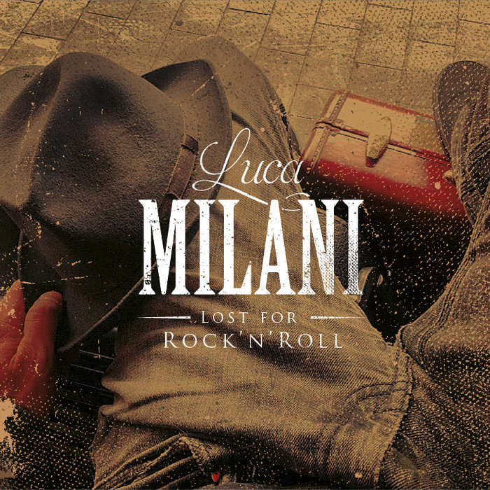 Luca Milani - Lost for Rock'n'Roll (2013)